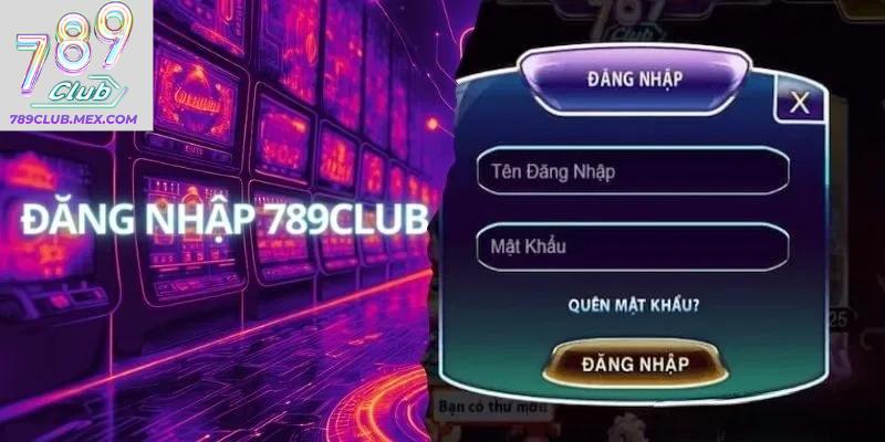 Quy trình thực hiện đăng nhập 789CLUB